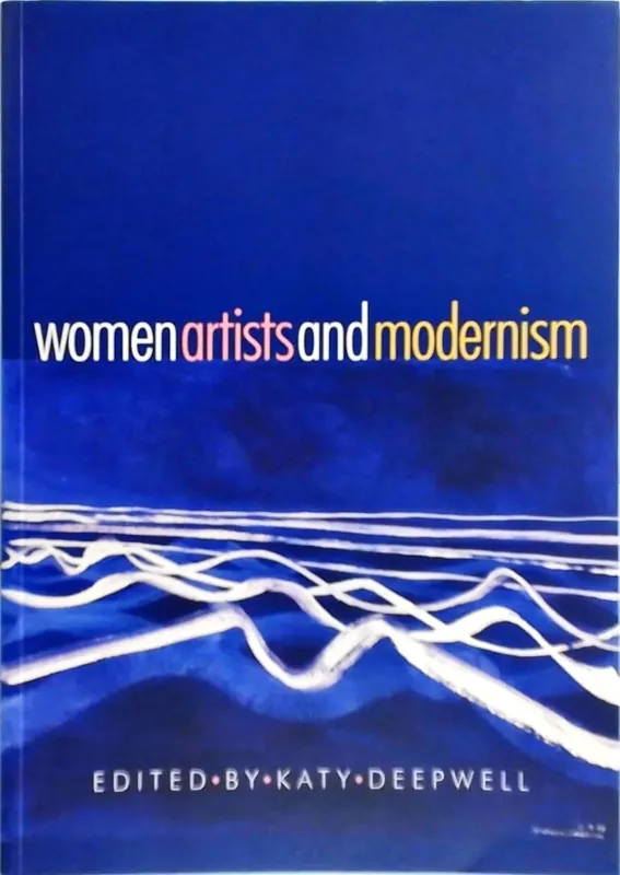 Women artists and modernism - K. Deepwell Op = Op