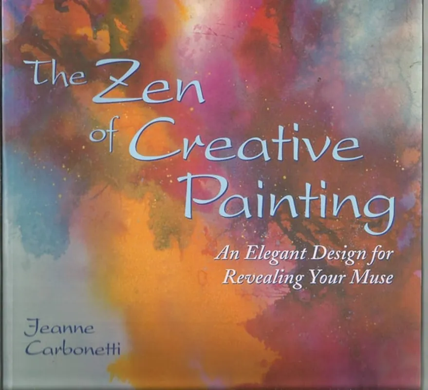 Speciale Aanbieding The Zen of creative painting - Jeanne Carbonetti