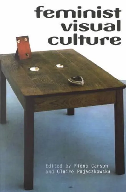 Feminist visual culture - Claire Pajaczkowska Must-Have