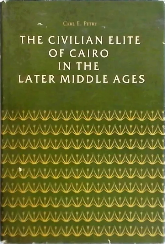 Exclusieve Aanbieding The civilian elite of Cairo in the later Middle Ages - Carl F. Petry