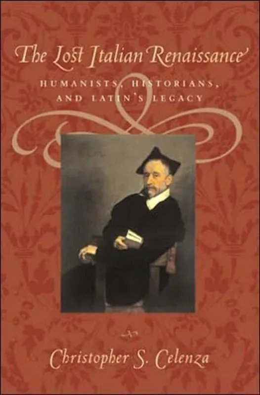 Gecertificeerd The Lost Italian Renaissance - Christopher S. Celenza