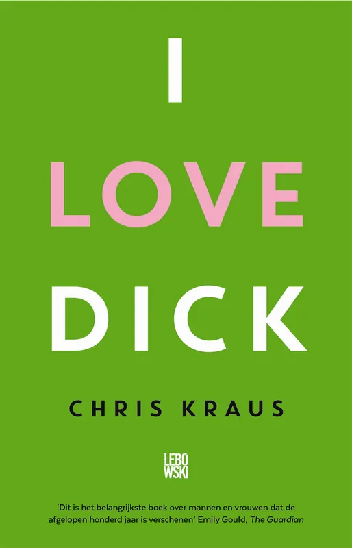 Bestel Nu I love Dick - Chris Kraus