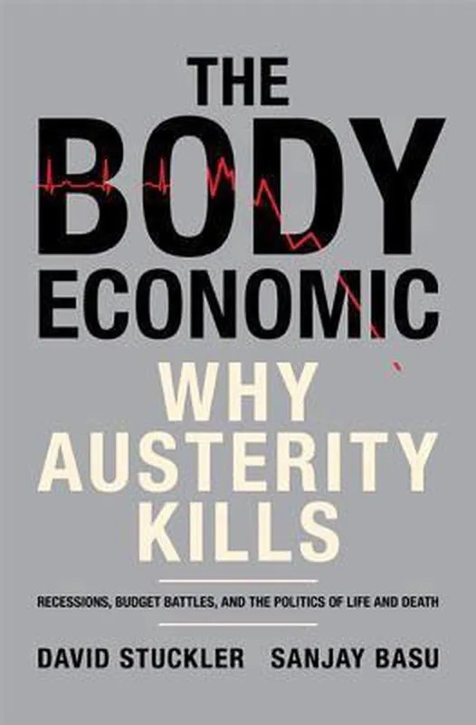 The Body Economic / Why Austerity Kills - David Stuckler Sanjay Basu Beste Prijs