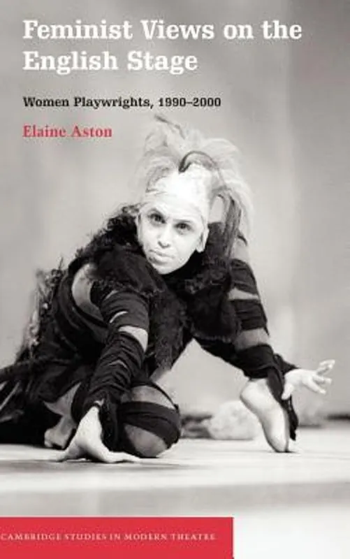 Weekendaanbieding Feminist Views on the English Stage / Women Playwrights, 1990-2000 - Elaine Aston