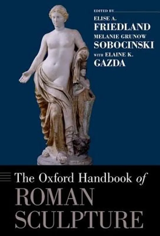 The Oxford Handbook of Roman Sculpture. - FRIEDLAND, E. A. S., Actieprijs