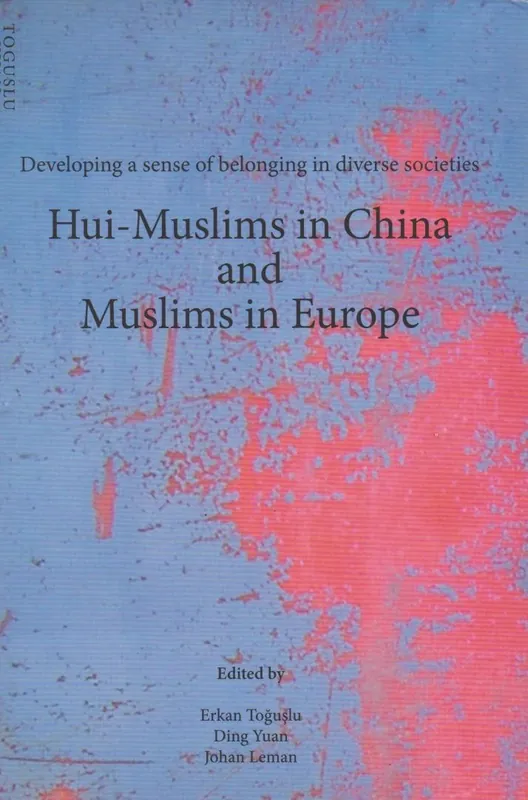 Developing a sense of belonging: Hui-Muslims in China and Muslims in Europe - Erkan Toguslu, Ding Yuan, Johan Leman Finale Uitverkoop