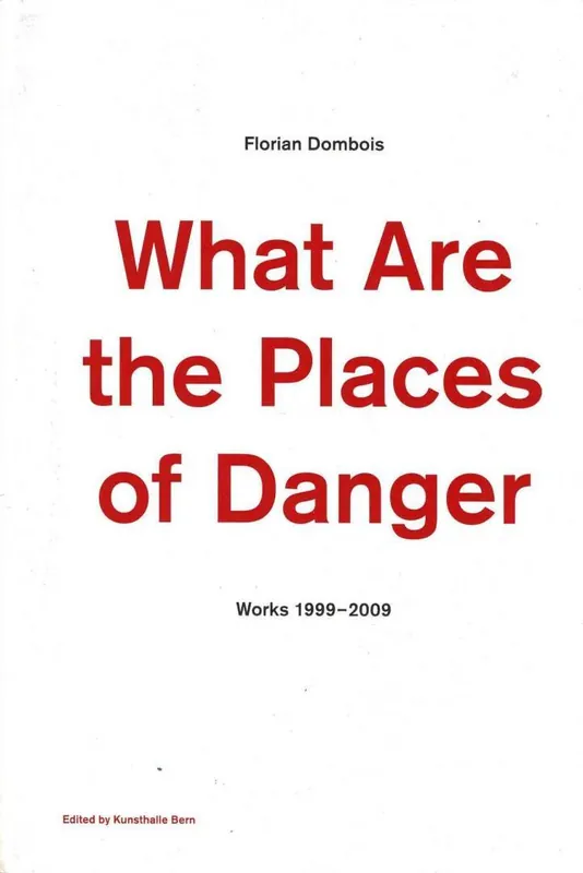 Veilige Betaling What Are the Places of Danger Works 1999?2009 - Florian Dombois