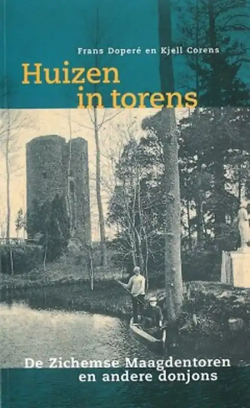 De maagdentoren en andere donjons in Vlaanderen - F. Dopere; K. Corens Direct Verzonden