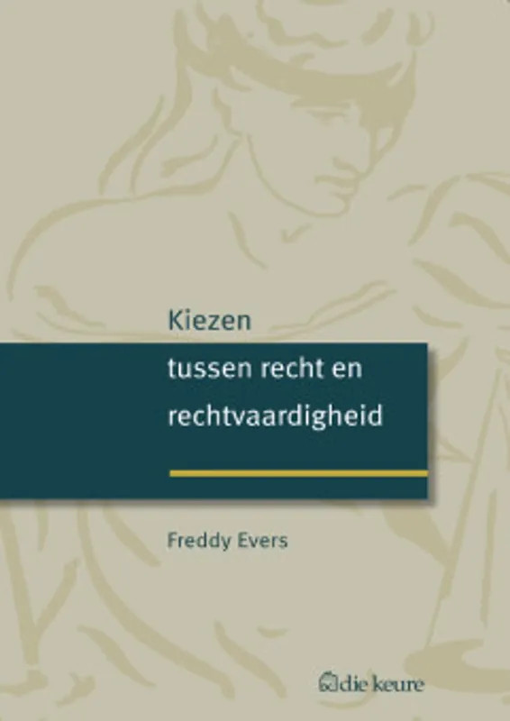 Speciale Aanbieding Kiezen tussen recht en rechtvaardigheid - Freddy Evers