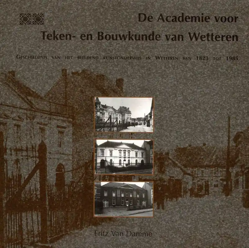 De Academie voor teken- en bouwkunde van Wetteren - F. Van Damme Betaalbaar