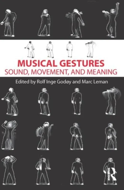 Koop Vandaag Musical Gestures / Sound, Movement, and Meaning - Godoy, Rolf Inge