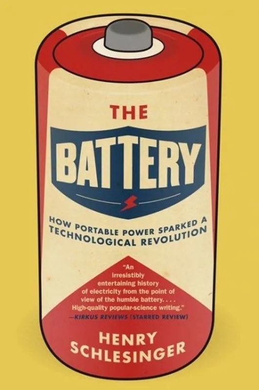 Gereduceerde Prijs The Battery How Portable Power Sparked a Technological Revolution - Henry Schlesinger