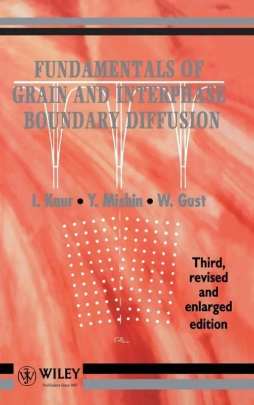 Aanbieding Fundamentals of Grain and Interphase Boundary Diffusion, third revised and enlarged edition - Inderjeet Kaur, Yuri Mishin, Wolfgang Gust