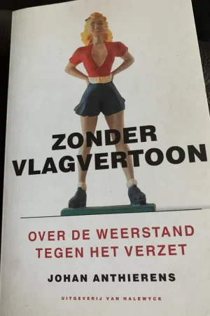 Zonder vlagvertoon. - Johan Anthierens Must-Have