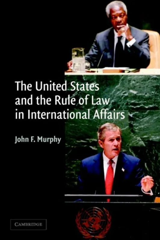 The United States and the Rule of Law in International Affairs - John F. Murphy Actieprijs