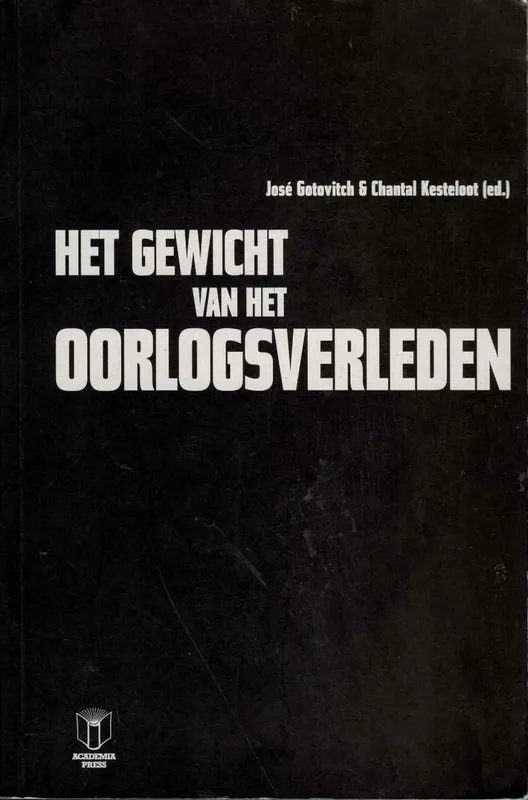 Beste Prijs Het gewicht van het oorlogsverleden - José Gotovitch & Chantal Kesteloot