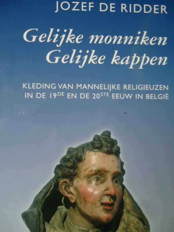 Gelijke monniken, gelijke kappen - Jozef De Ridder Koop Vandaag