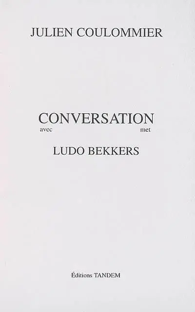 Conversation avec Ludo Bekkers - Julien Coulommier, Ludo Bekkers Direct Beschikbaar
