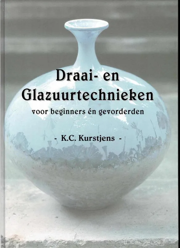 Lage Prijs Draai- en glazuurtechnieken voor beginners en gevorderden - K.C. Kurstjens