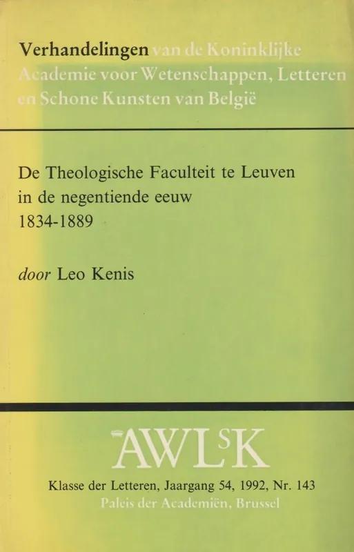 De Theologische Faculteit te Leuven in de negentiende eeuw 1834-1889. - Kenis, Leo. Gereduceerde Prijs
