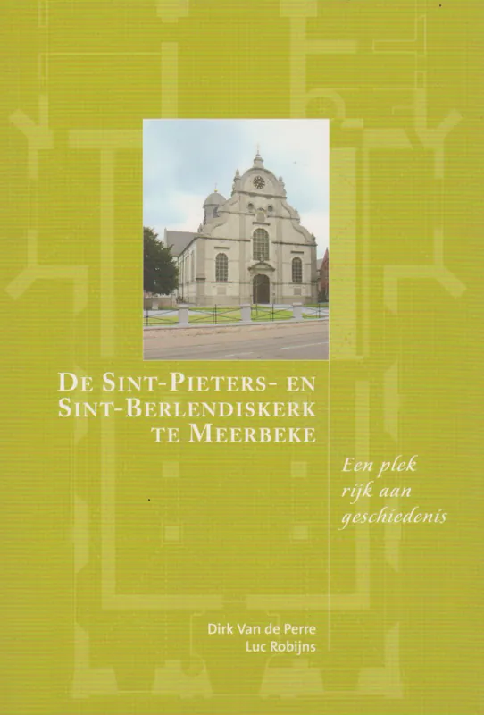 De Sint-Pieterskerk te Meerbeke - D. Van De Perre; L. Robijns Meest Verkocht
