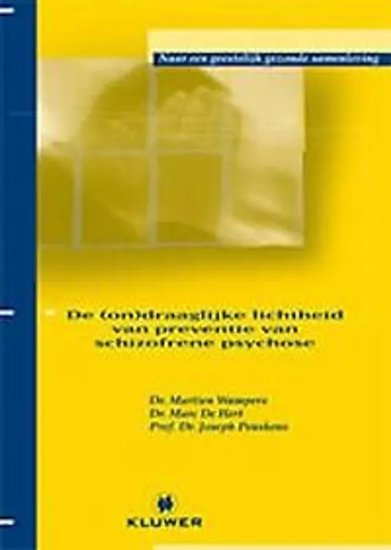 De (on)draaglijke lichtheid van preventie van schizofrene psychose - Martien e.a. Wampers Koop Online