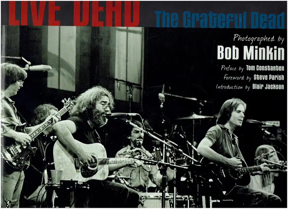 Beperkte Voorraad Live Dead / The Grateful Dead Photographed by Bob Minkin - Minkin, Bob