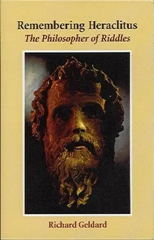 Actieprijs Remembering Heraclitus: The Philosopher of Riddles - Richard Geldard