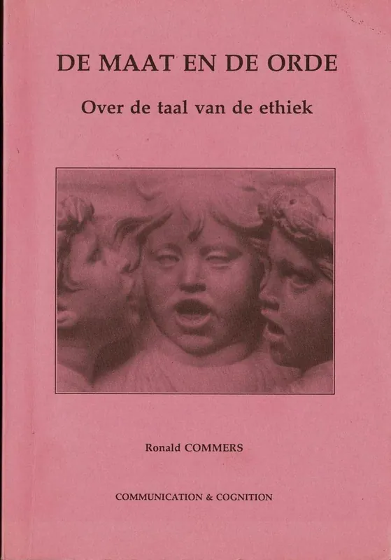 Betrouwbaar De maat en de orde. Over de taal van de ethiek - Ronald Commers