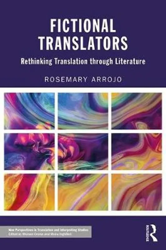 Fictional Translators / Rethinking Translation Through Literature - Rosemary Arrojo Bestseller