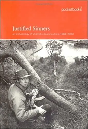 Justified Sinners / An Archaeology of Scottish Counter Culture, 1960-2000 - Ross Birrell, Alec Finlay, Steve Robb. Dagaanbieding
