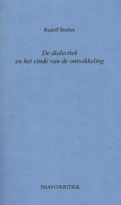 De dialectiek en het einde van de ontwikkeling - R. Boehm Populair