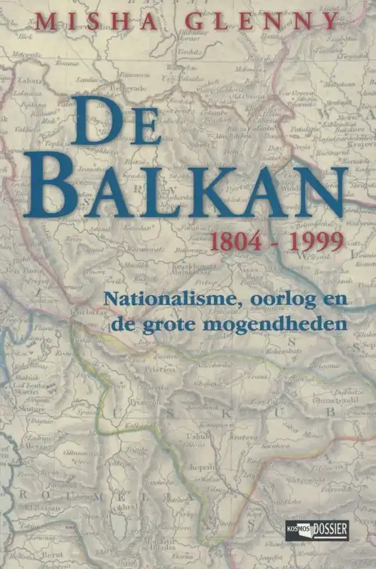 Must-Have De Balkan 1804-1999 - Misha Glenny