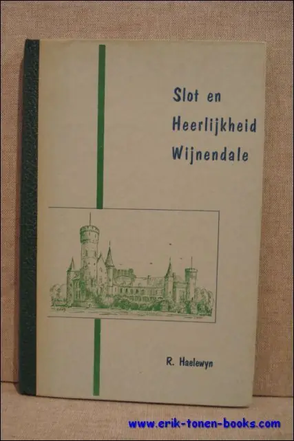 Beperkt Aanbod Slot en heerlijkheid Wijnendale - HAELEWYN, R.;