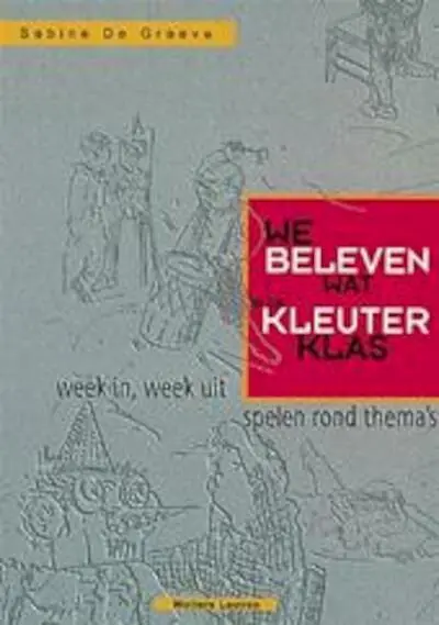 Goedkoop We beleven wat in de kleuterklas - S. de Graeve