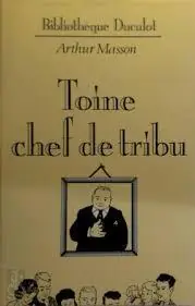 Hete Deal Toine, chef de tribu - Arthur Masson