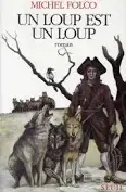 Goedkoop Un loup est un loup roman - Michel Folco