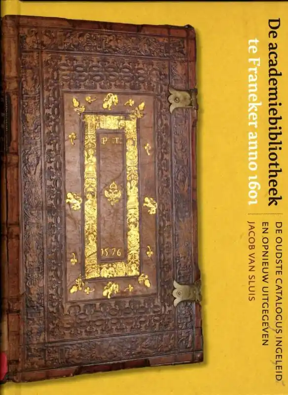 Alleen Vandaag De academiebibliotheek te Franeker anno 1601 - Jacob van Sluis