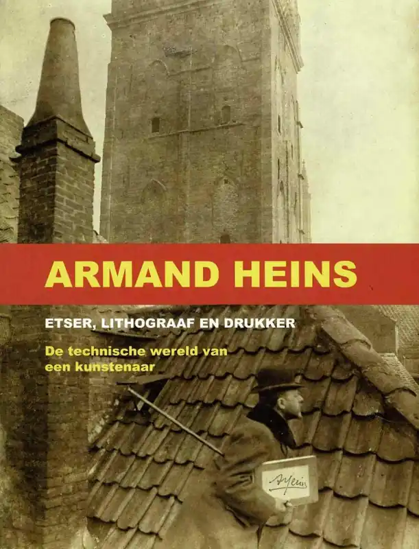 Koop Vandaag Armand Heins. Etser, lithograaf en drukker. De technische wereld van een kunstenaar - Eddy Levis