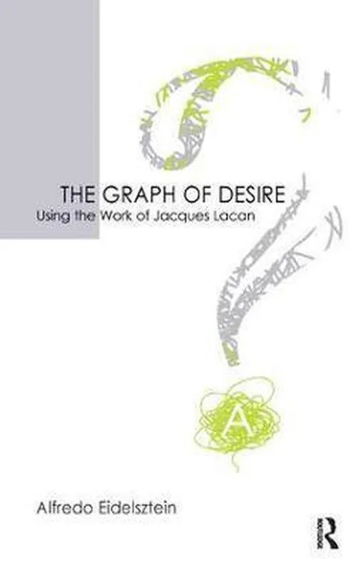 The graph of desire - Alfredo Eidelsztein Laatste Kans