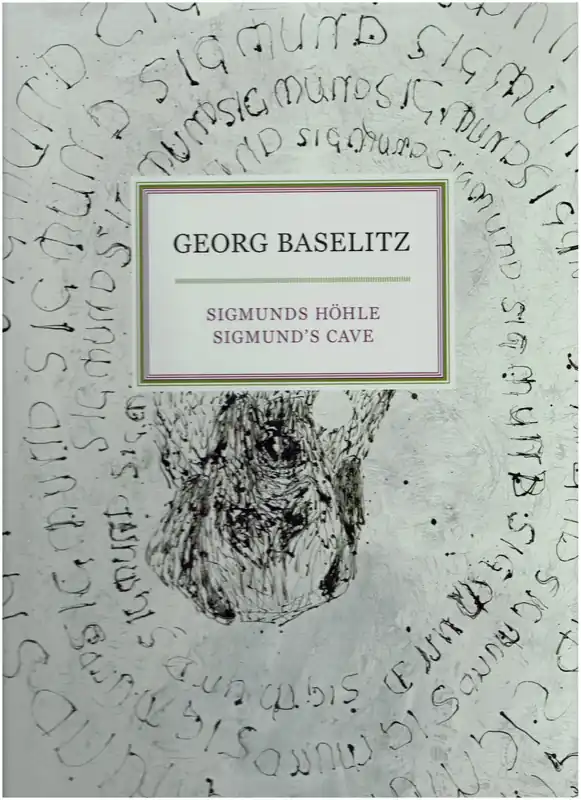 Express Levering Georg Baselitz - Sigmund?s Cave - Anselm Wagner, Georg Baselitz