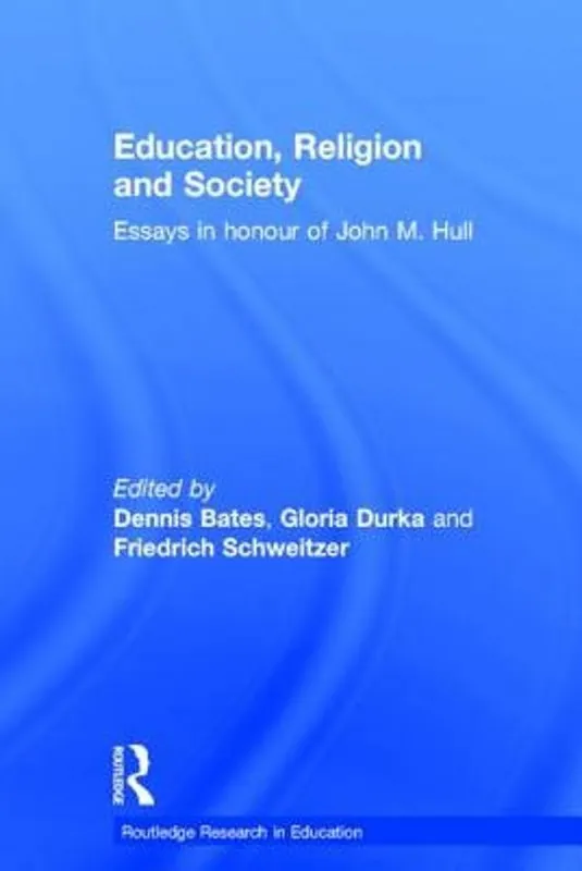 Education, Religion and Society / Essays in Honour of John M. Hull - Bates, Dennis Superprijs