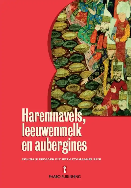 Goedkoop Haremnavels, leeuwenmelk en aubergines - Arif Bilgin; Suraiya Faroqhi; Marc Jacobs; Francois Georgeon,Amy Singer