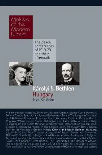 Laatste Versie Karoli and Bethlen / Hungary - The Peace Conferences of 1919-23 and Their Aftermath - Bryan Cartledge
