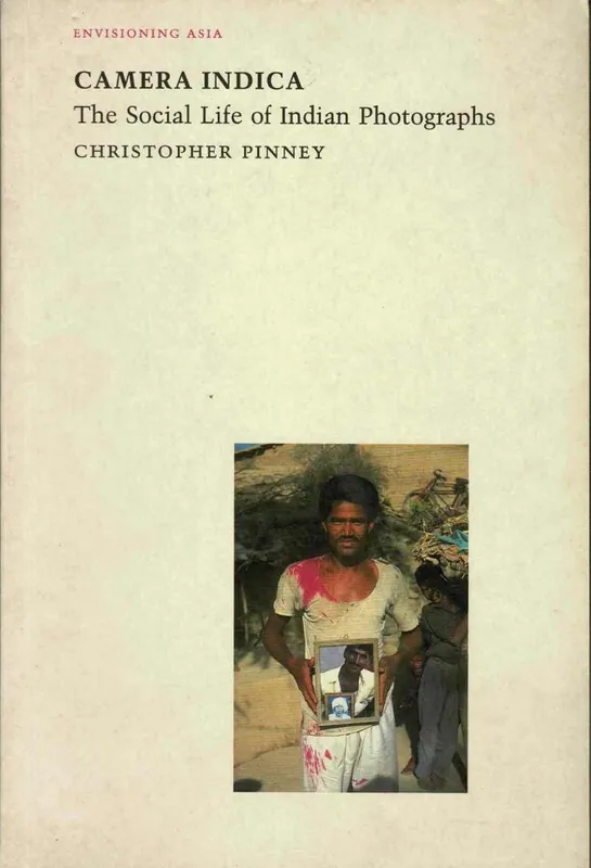 Camera Indica the Social Life of Indian Photographs - Christopher Pinney Lage Prijs