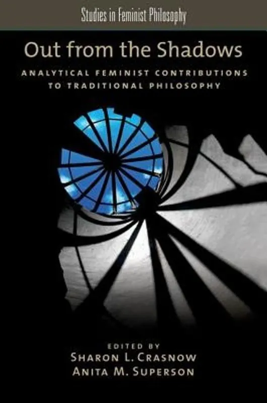 Exclusieve Aanbieding Out from the Shadows / Analytical Feminist Contributions to Traditional Philosophy - Crasnow, Sharon L.