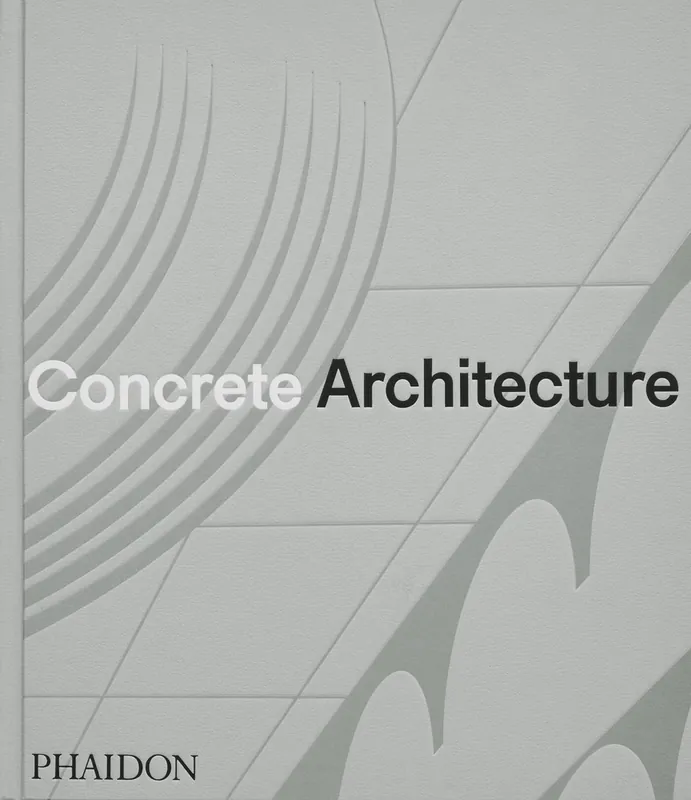 Must-Have Concrete architecture - Sam Lubell and Greg Goldin