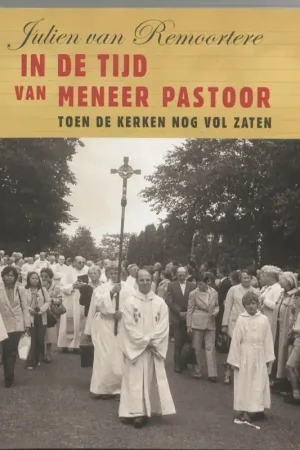 Actieprijs In de tijd van meneer pastoor - J. Van Remoortere