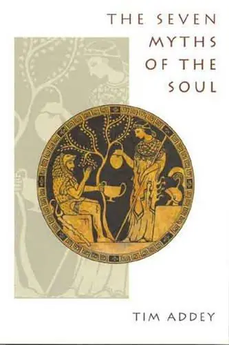 The Seven Myths of the Soul - Addey, Tim Gecertificeerd