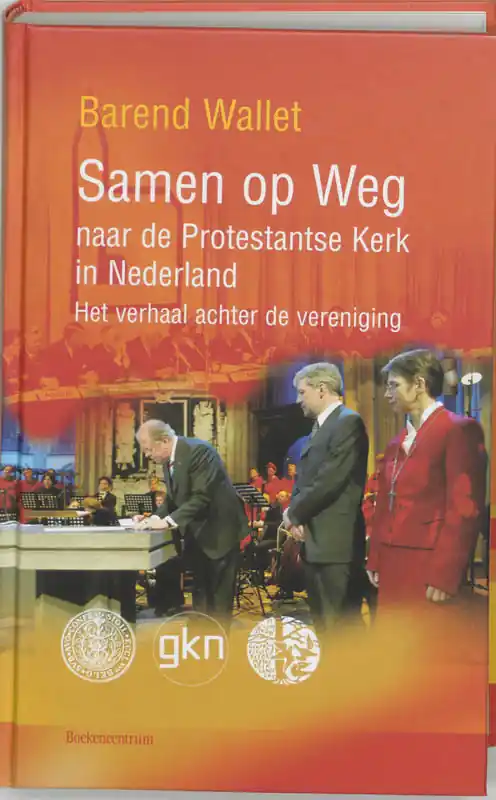 Samen op Weg naar de Protestantse Kerk in Nederland - Barend Wallet Seizoensaanbieding